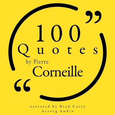 100 Quotes by Pierre Corneille - Pierre Corneille, Audio, 9782821178564
