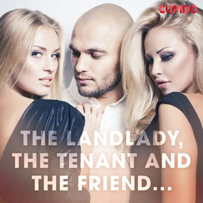 The Landlady, the Tenant and the Friend... - Cupido, Audio, 9788726481631