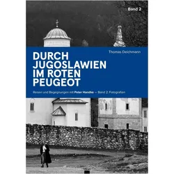 Durch Jugoslawien im roten Peugeot Band 1+2, Belletristik von Thomas Deichmann