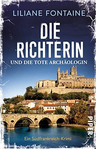 Liliane Fontaine - Die Richterin und die tote Archäologin: Ein Südfrankreich-Krimi (Ein Fall für Mathilde de Boncourt, Band 2) - Preis vom 13.10.2026 11:25:28 h