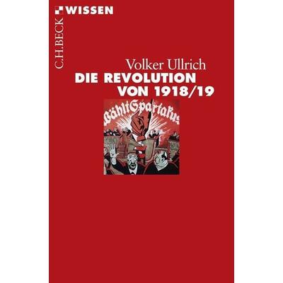 Die Revolution von 1918/19, Taschenbuch von Volker Ullrich, C.H. Beck, 978-3-406-73257-7