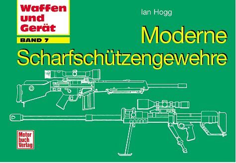 Hogg, Ian V. - Moderne Scharfschützengewehre - Preis vom 17.10.2026 19:25:27 h