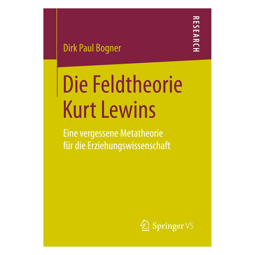 Springer Die Feldtheorie Kurt Lewins (Deutsch, Softcover, Dirk Paul Bogner) (7334017)