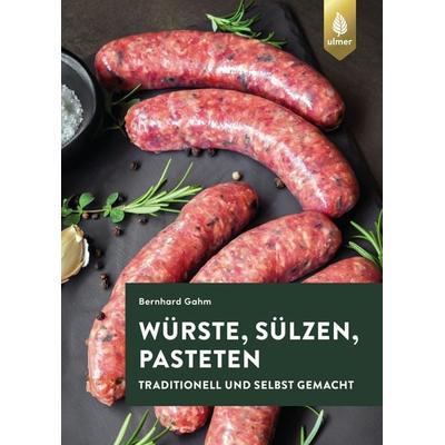 Würste, Sülzen und Pasteten, Taschenbuch von Bernhard Gahm, Verlag Eugen Ulmer, 978-3-8001-1290-6