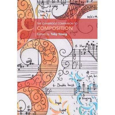 The Cambridge Companion to Composition, Taschenbuch von Toby Young, Cambridge Academic, 978-1-108-92699-7