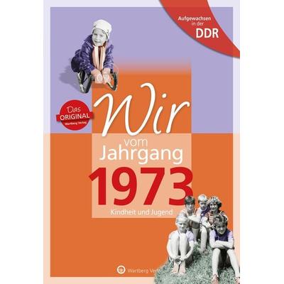 Aufgewachsen in der DDR - Wir vom Jahrgang 1973 - Kindheit und Jugend, Gebundene Ausgabe von Dana Giese, Wartberg Verlag, 978-3-8313-3173-4