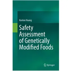 Safety Assessment of Genetically Modified Foods, Fachbücher von Kunlun Huang