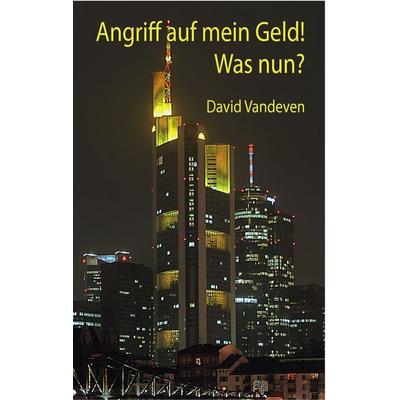 Angriff auf mein Geld!, Taschenbuch von David Vandeven, BoD – Books on Demand, 978-3-7322-9223-3