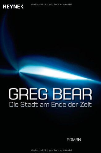 Greg Bear - Die Stadt am Ende der Zeit: Roman - Preis vom 13.10.2026 19:28:25 h