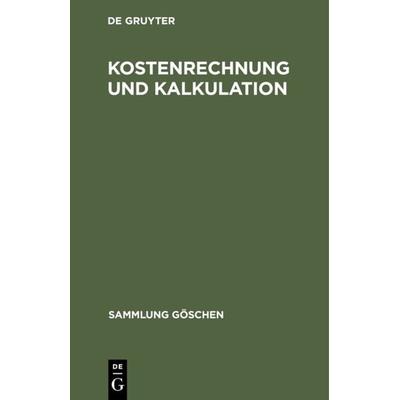 Kostenrechnung und Kalkulation, Gebundene Ausgabe von Erich Kosiol, De Gruyter, 978-3-11-004039-5