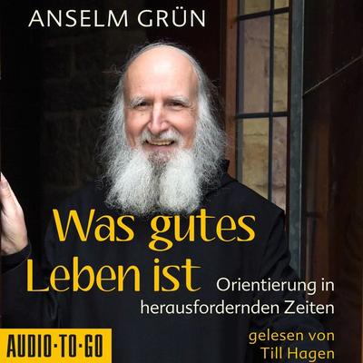 Was gutes Leben ist - Anselm Grün, Audio, 9783965194694
