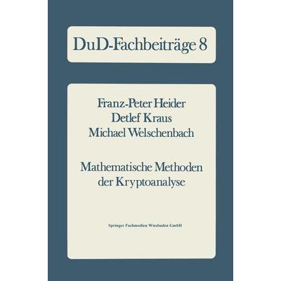 Mathematische Methoden der Kryptoanalyse, Taschenbuch von Franz-Peter Heider, Vieweg & Teubner, 978-3-528-03601-0