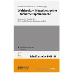 Wahlrecht - Menschenrechte - Sicherheitspolizeirecht, Fachbücher von Bundesministerium für Inneres