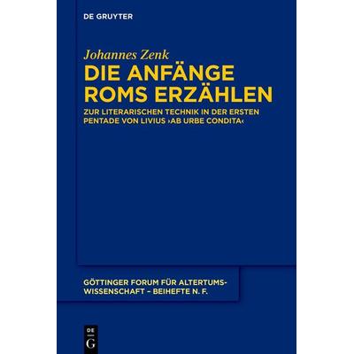 Die Anfänge Roms erzählen, Taschenbuch von Johannes Zenk, De Gruyter, 978-3-11-135825-3