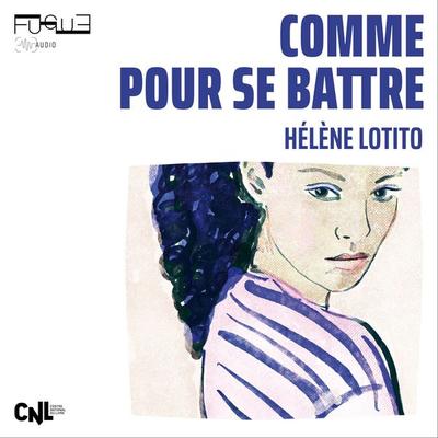 Comme pour se battre - Hélène Lotito, Audio, 9782494062818