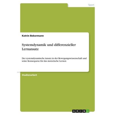 Systemdynamik und differenzieller Lernansatz, Taschenbuch von Katrin Bekermann, GRIN, 978-3-640-58886-2