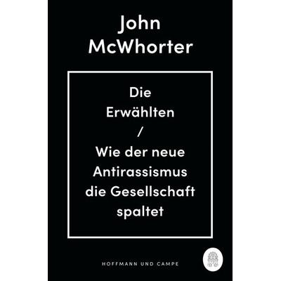 Die Erwählten, Taschenbuch von John McWhorter, Hoffmann Und Campe, 978-3-455-01299-6