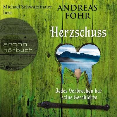 Herzschuss - Jedes Verbrechen hat seine Geschichte - Andreas Föhr, Audio, 9783732405411