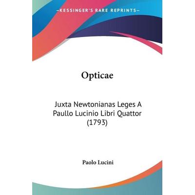 Opticae, Taschenbuch von Paolo Lucini, Kessinger Publishing, LLC, 978-1-120-75042-6