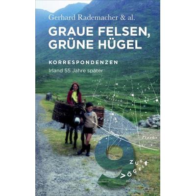 Graue Felsen, grüne Hügel, Taschenbuch von Gerhard Rademacher, Edition Zugvögel, 978-3-911704-08-3