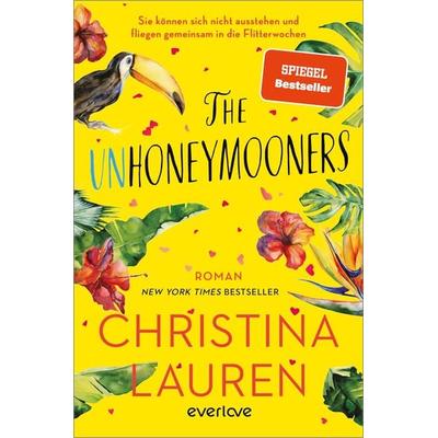 The Unhoneymooners – Sie können sich nicht ausstehen und fliegen gemeinsam in die Flitterwochen, Taschenbuch von Christina Lauren, Everlove