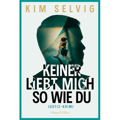 Keiner liebt mich so wie du, Taschenbuch von Kim Selvig, HarperCollins Taschenbuch, 978-3-365-00614-6