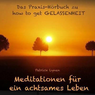 how to get Gelassenheit: Das Praxis-Hörbuch - Patrick Lynen, Audio, 4057664374394