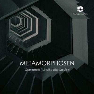 Metamorphosen - Camerata Tchaikovsky Soloists, CD