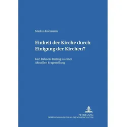 Einheit der Kirche durch Einigung der Kirchen?, Fachbücher von Markus Kohmann