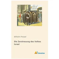 Die Zerstreuung des Volkes Israel, Sachbücher von Wilhelm Pressel