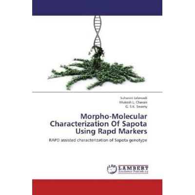 Jalawadi, S: Morpho-Molecular Characterization Of Sapota Usi, Taschenbuch von G. S. K. Swamy,Mukesh L. Chavan,Suhasini Jalawadi, LAP LAMBERT Academic