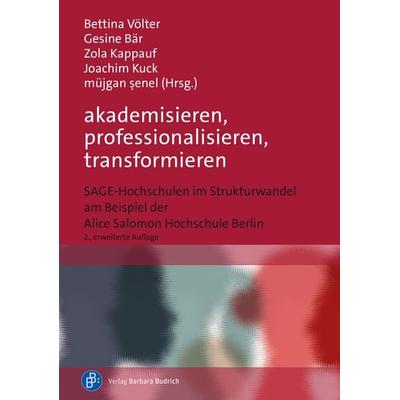 akademisieren, professionalisieren, transformieren, Taschenbuch von , Verlag Barbara Budrich, 978-3-8474-3428-3