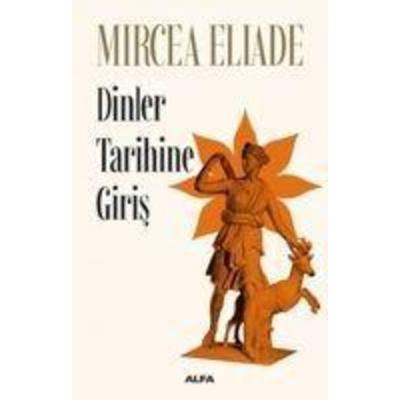 Dinler Tarihine Giris, Taschenbuch von Mircea Eliade, Alfa Basim Yayim Dagitim