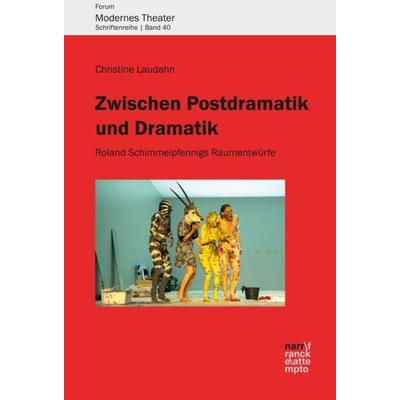 Zwischen Postdramatik und Dramatik, Taschenbuch von Christine Laudahn, Narr Francke Attempto, 978-3-8233-6730-7