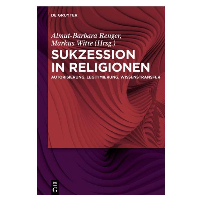 De Gruyter Sukzession in Religionen (Deutsch, Hardcover, Almut-Barbara Renger, Markus Witte) (67767908)