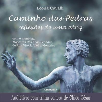 Caminho das Pedras - Leona Cavalli,Ana Vitória Vieira Monteiro, Audio, 9788560125203