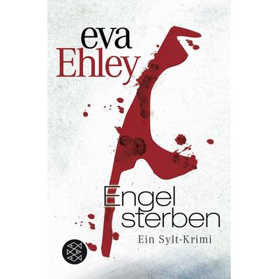 Engel sterben / Sylt Band 1, Taschenbuch von Eva Ehley, Fischer Taschenbuch Verlag