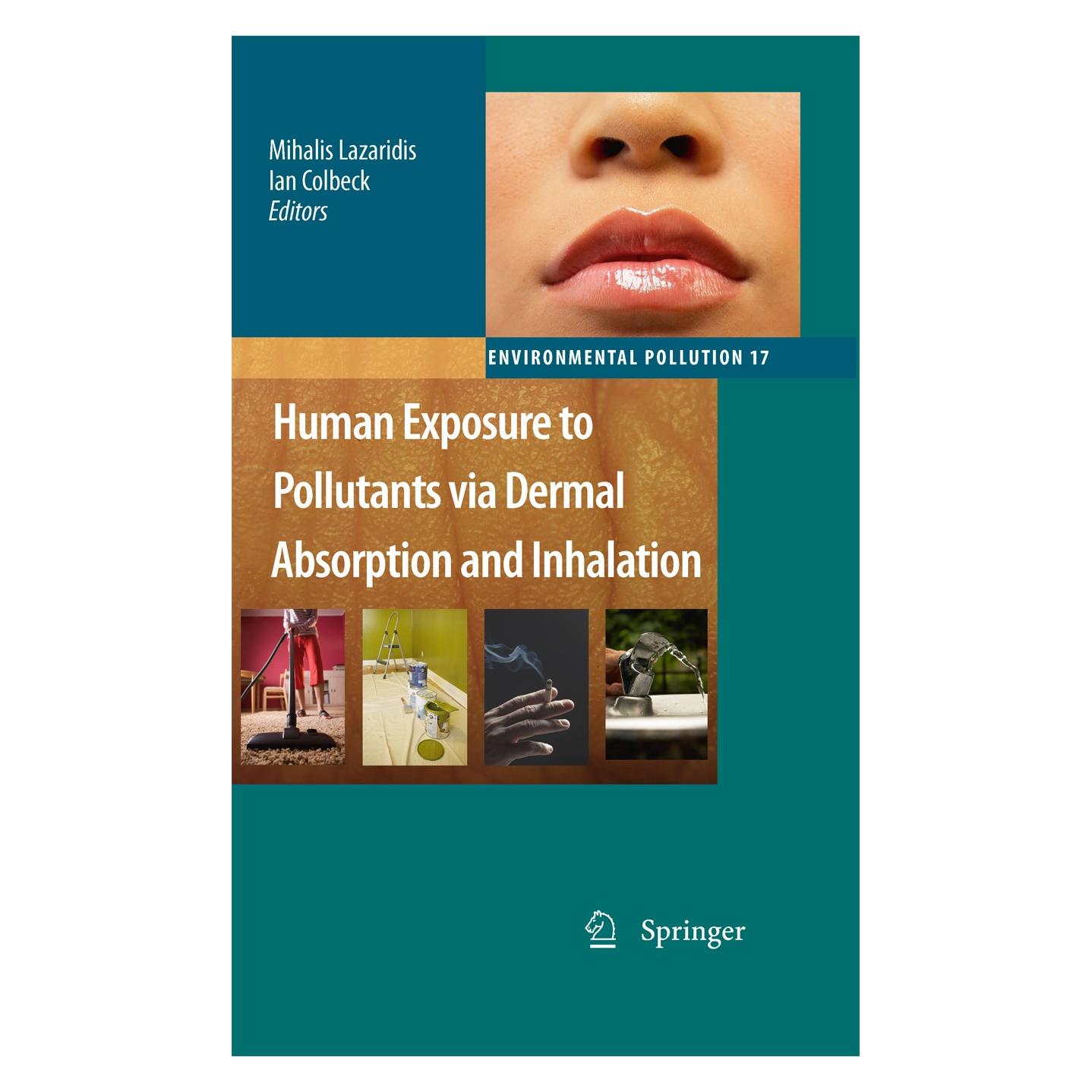Springer Human Exposure to Pollutants via Dermal Absorption and Inhalation (Englisch, Hardcover, Ian Colbeck, Mihalis Lazaridis) (9789048186624)