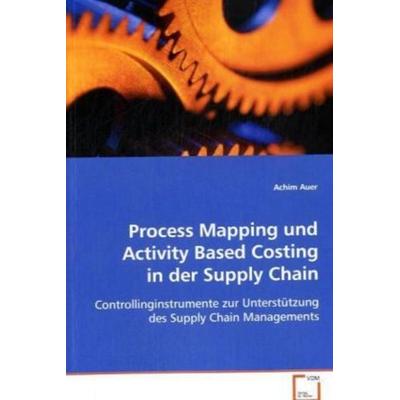 Auer Achim: Process Mapping und Activity Based Costing in de, Taschenbuch von Achim Auer, VDM, 978-3-639-07674-5