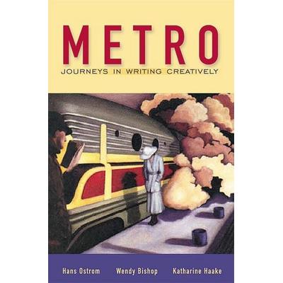 Metro: Journeys in Writing Creatively, Taschenbuch von Hans Ostrom,Wendy Bishop,Katharine Haake, Pearson Education Limited, 978-0-321-01132-9