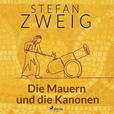 Die Mauern und die Kanonen - Stefan Zweig, Audio, 9788728200988