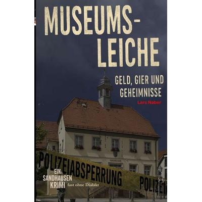 Museumsleiche, Taschenbuch von Lars Naber, Tolino media, 978-3-8194-3743-4