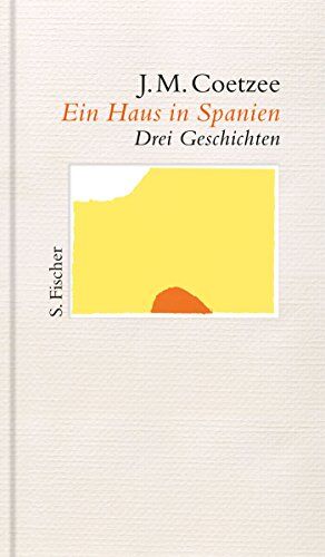 Coetzee, J. M. - Ein Haus in Spanien: Drei Geschichten - Preis vom 14.10.2026 23:07:16 h