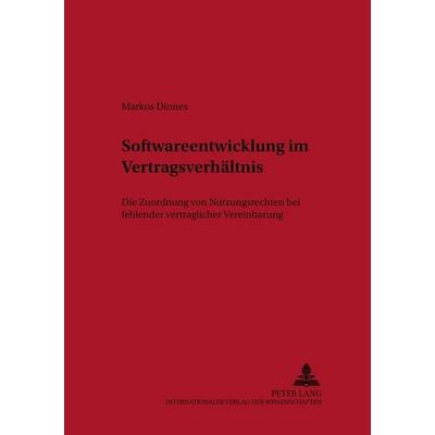 Softwareentwicklung im Vertragsverhältnis, Taschenbuch von Markus Dinnes, Peter Lang GmbH, Internationaler Verlag der Wissenschaften,