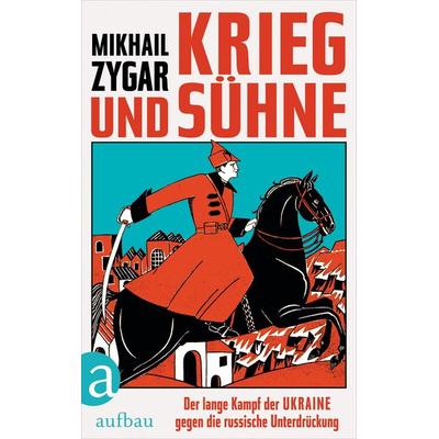 Krieg und Sühne, Gebundene Ausgabe von Mikhail Zygar, Aufbau, 978-3-351-04182-3