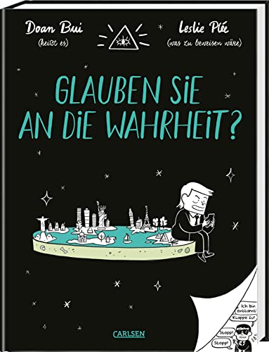 Doan Bui - Glauben Sie an die Wahrheit?: Humorvolle Comicreportagen über Verschwörungstheorien - Preis vom 09.10.2026 07:28:09 h