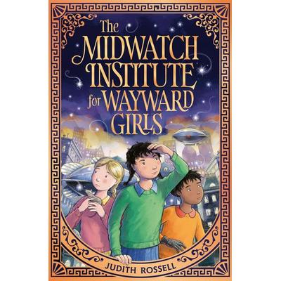 The Midwatch Institute for Wayward Girls, Taschenbuch von Judith Rossell, Penguin LLC US