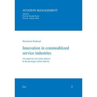 Innovation in commoditized service industries, Taschenbuch von Maximilian Rothkopf, Lit Verlag, 978-3-643-10019-1