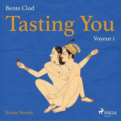 Tasting You, 1: Voyeur (Unabridged) - Bente Clod, Audio, 9788711817063