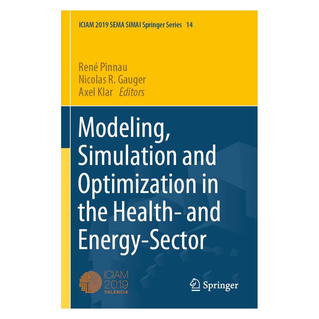 Springer Modeling, Simulation and Optimization in the Health- and Energy-Sector (Englisch, Softcover, Axel Klar, Nicolas, Nicolas R. Gauger, R. Gauger, René Pinnau) (56951517)